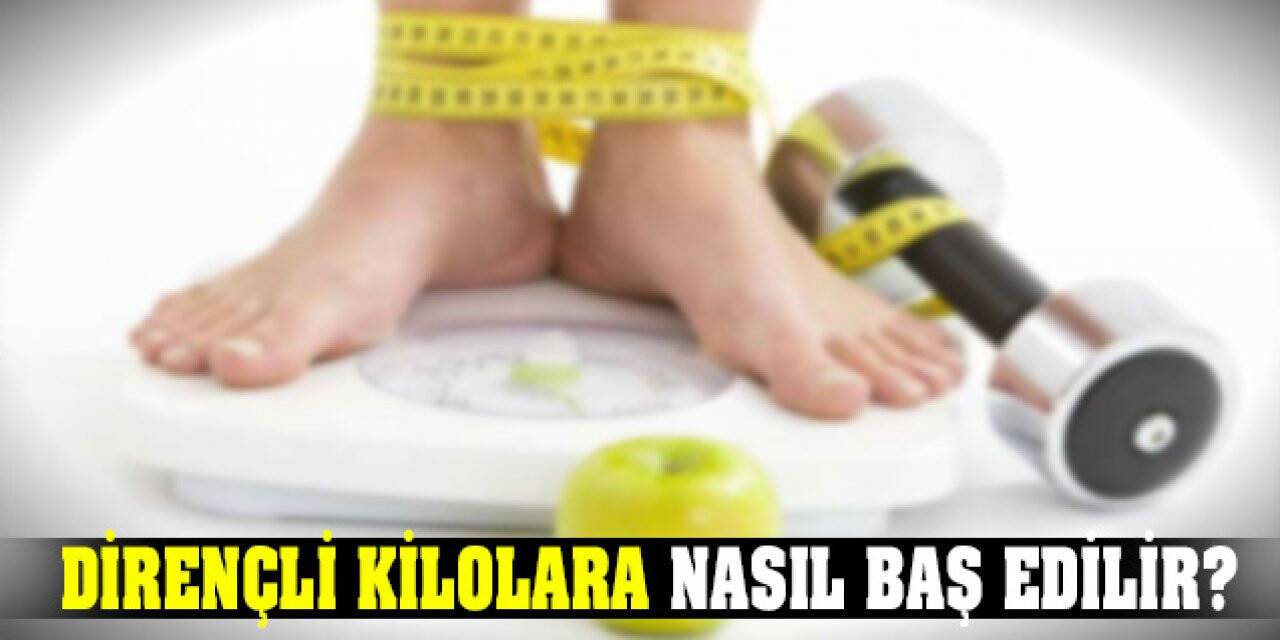 Dirençli kilolara nasıl baş edilir?
