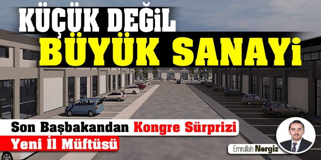 Küçük Değil Büyük Sanayi