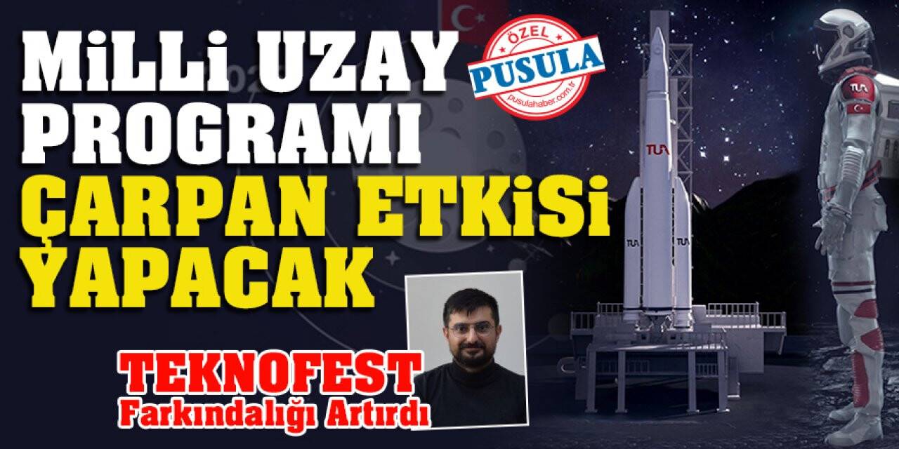 Milli Uzay Programı Çarpan Etkisi Yapacak