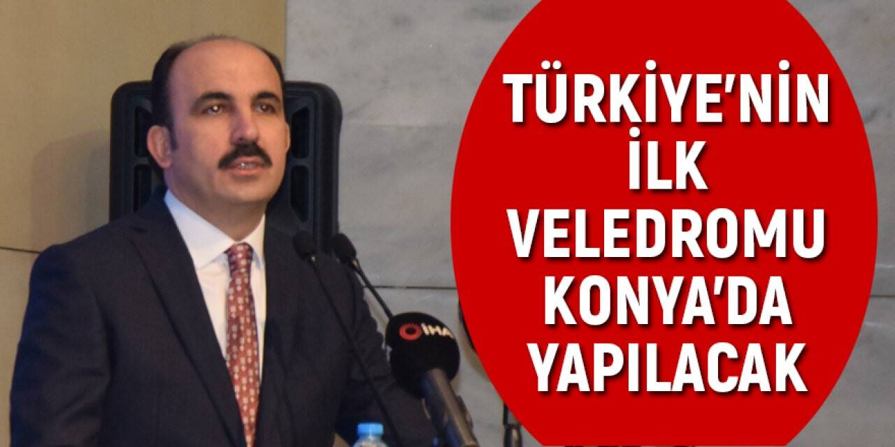 Türkiye'nin ilk veledromu Konya'da yapılacak