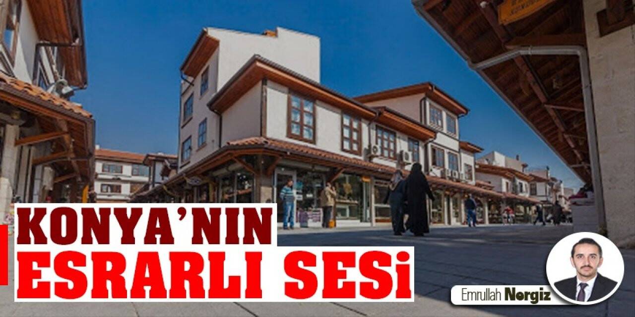 Konya’nın Esrarlı Sesi