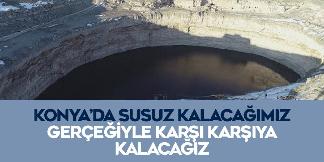 Konya susuzlukla karşı karşıya