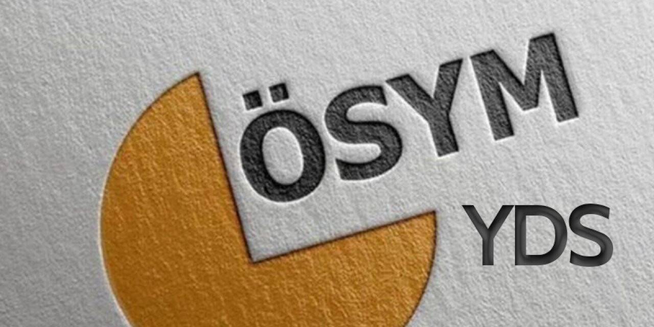 YDS başvuruları ne zaman yapılacak?