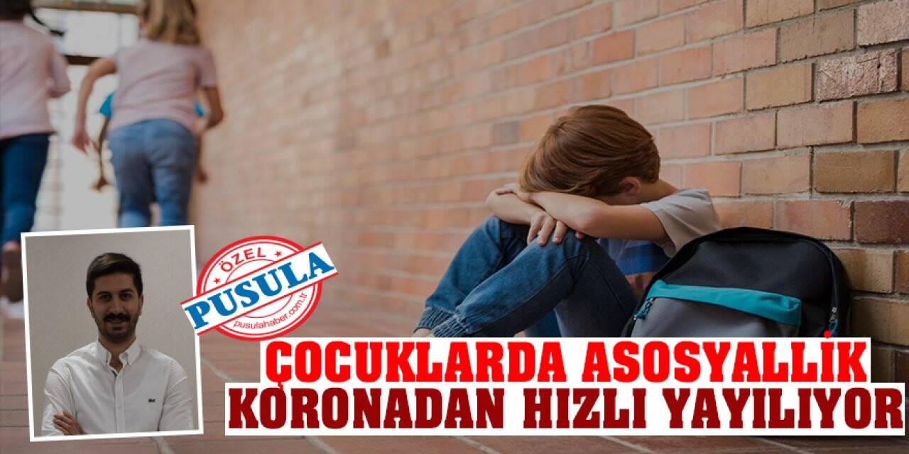 Çocuklarda asosyallik koronadan hızlı yayılıyor