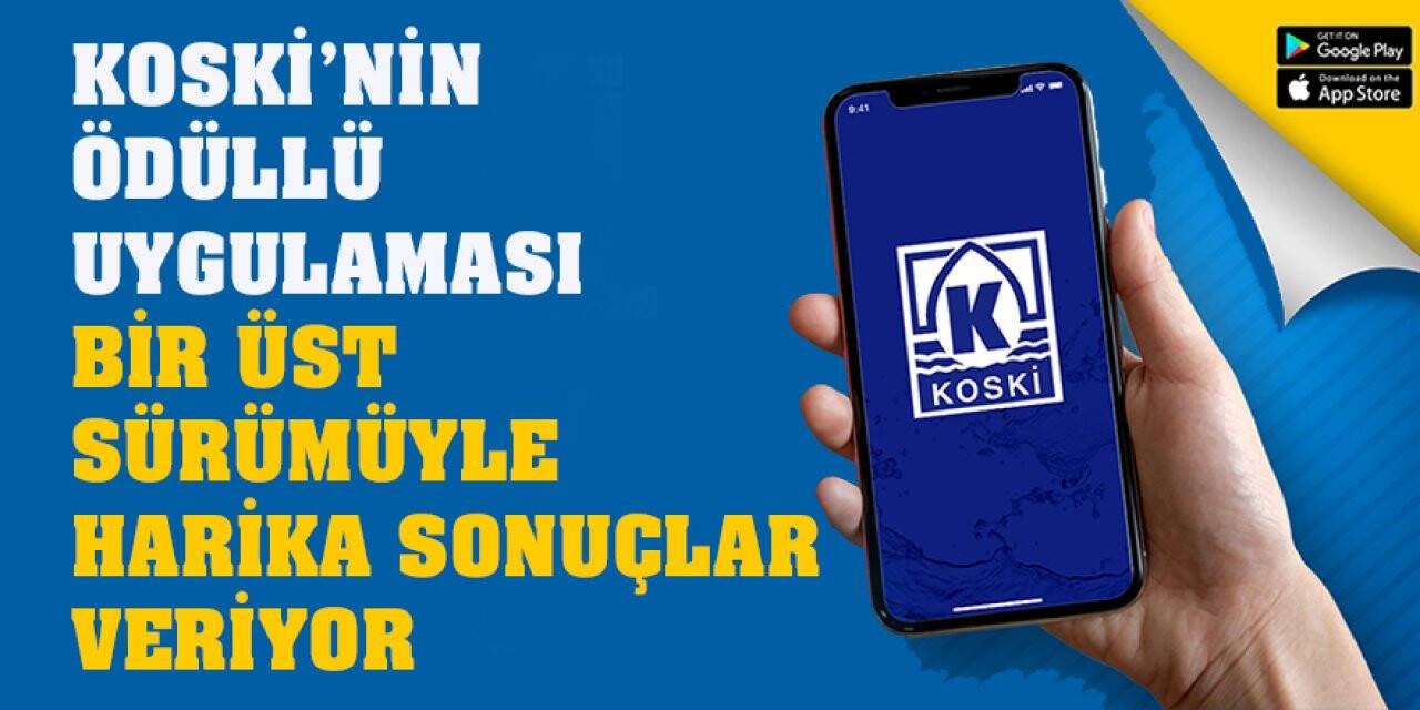 KOSKİ’nin ödüllü uygulaması bir üst sürümüyle harika sonuçlar veriyor