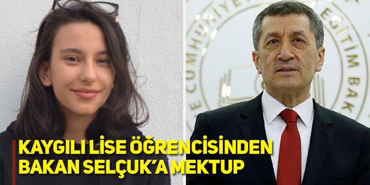 Kaygılı lise öğrencisinden Bakan Selçuk'a mektup
