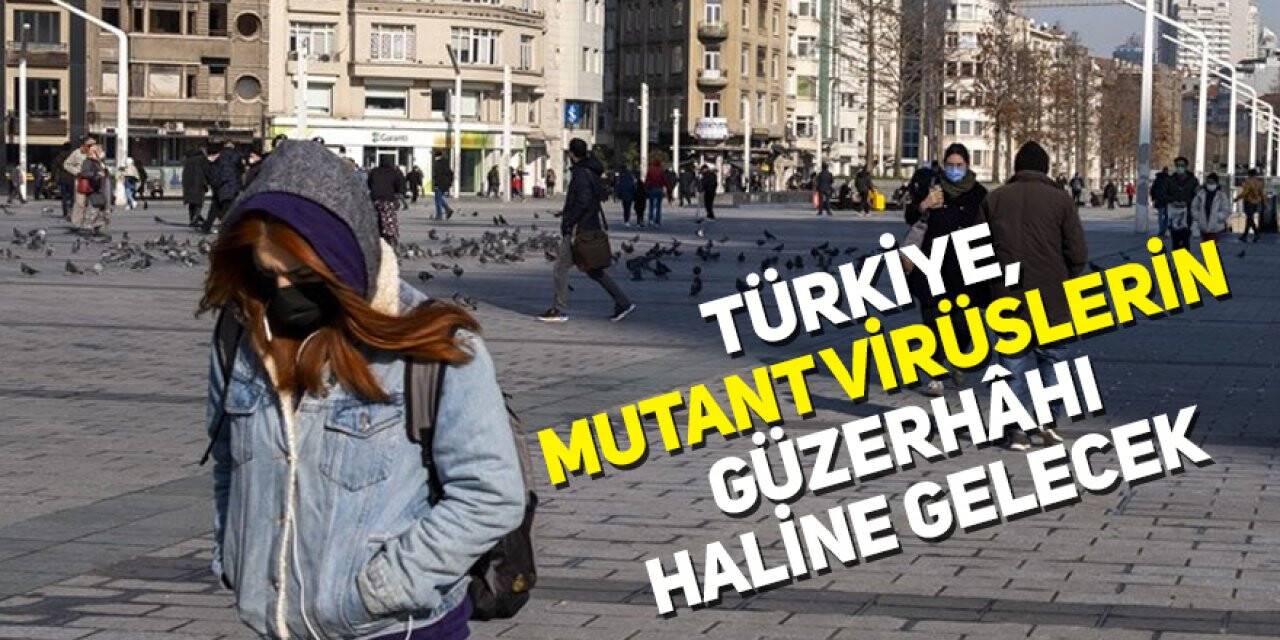 Ceyhan: Türkiye, mutant virüslerin güzerhâhı haline gelecek