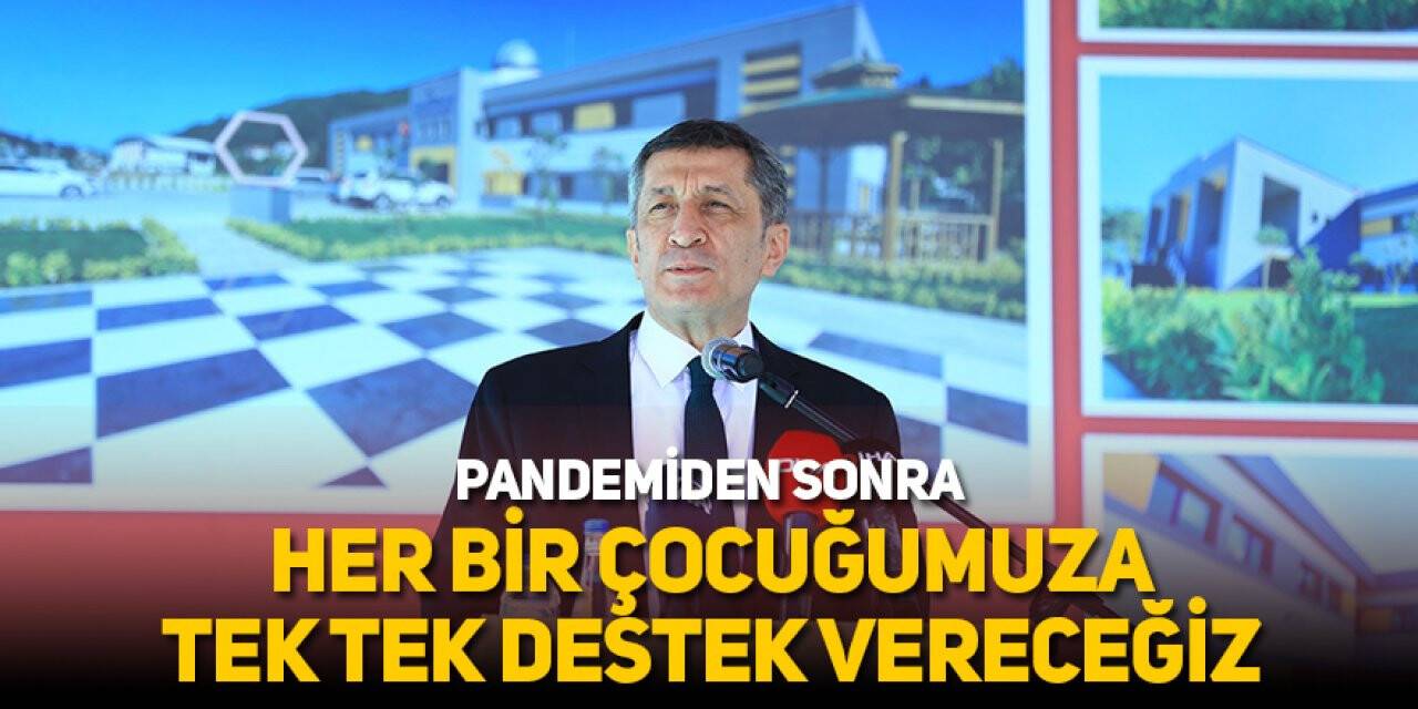 Bakan Selçuk: Pandemiden sonra her bir çocuğumuza tek tek destek vereceğiz