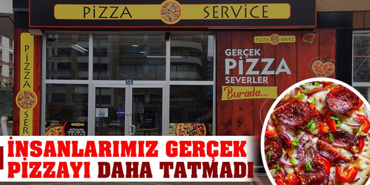 İnsanlarımız Gerçek Pizzayı Daha Tatmadı