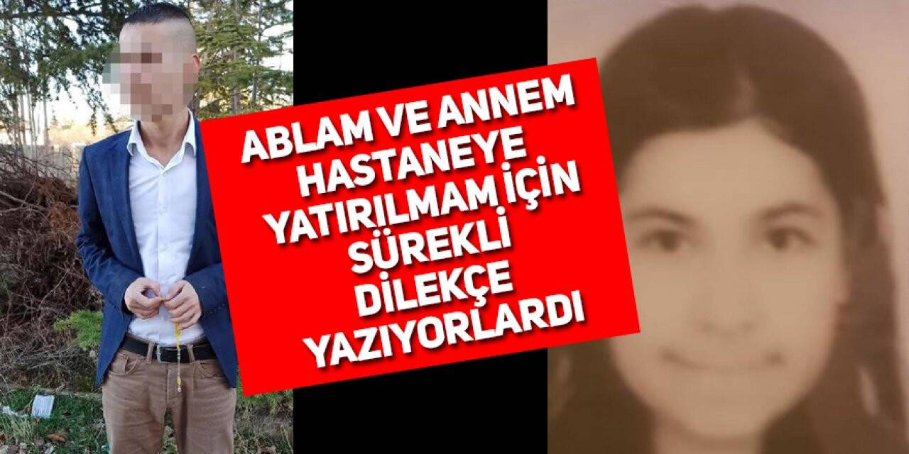 Kız kardeşini öldüren akıl hastası gencin ifadesi alındı