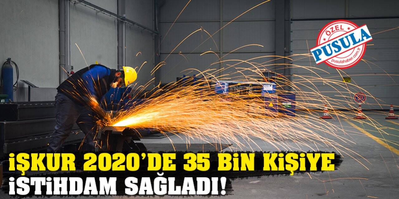 İŞKUR 2020’de 35 bin kişiye İstihdam Sağladı!