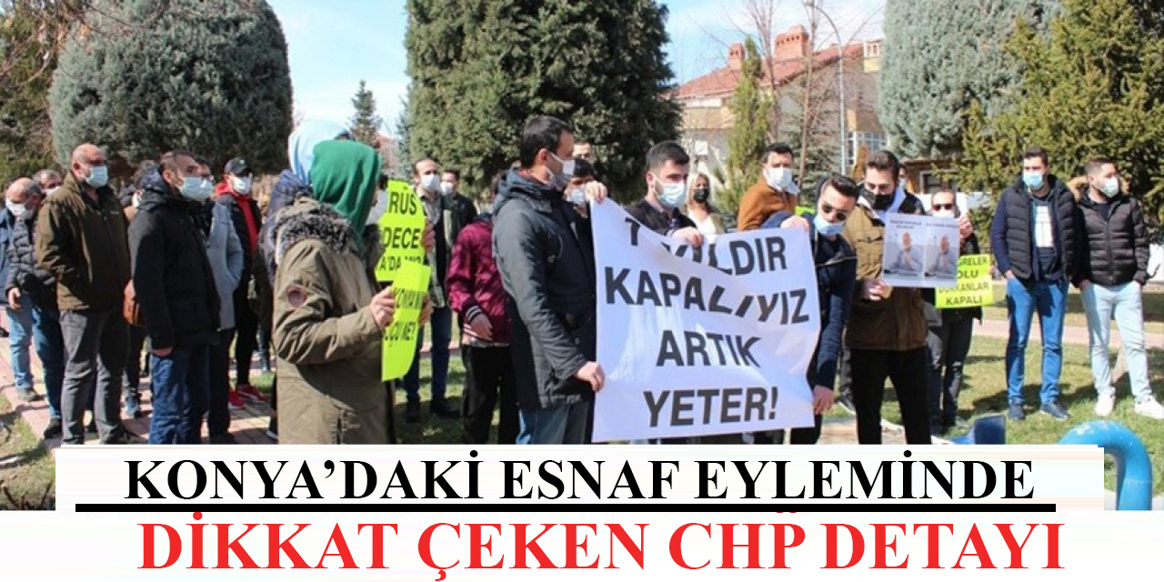 Konya'da Esnaf eyleminde 'CHP' detayı