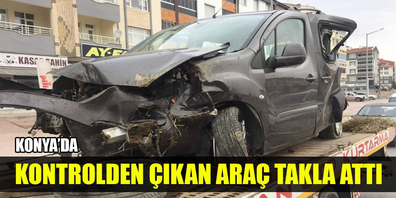 Kontrolden çıkan hafif ticari araç takla attı