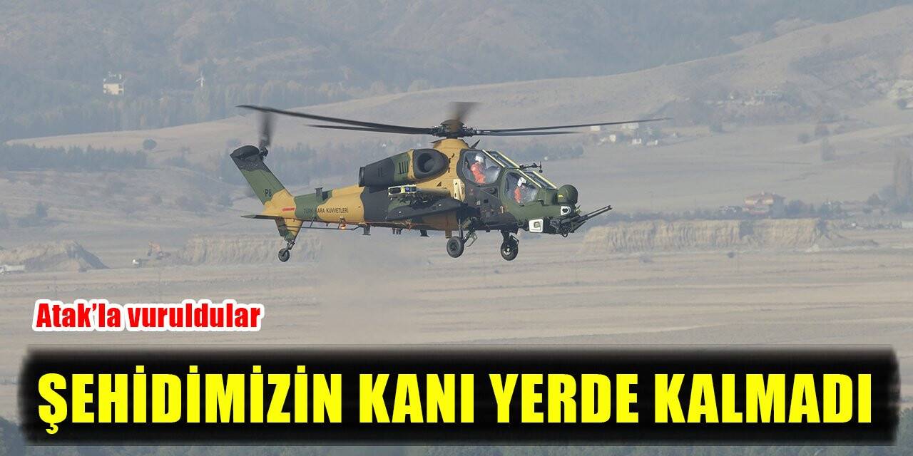 Şehidimizin kanı yerde kalmadı