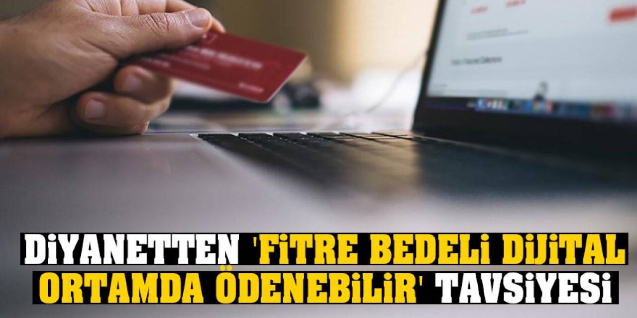 Diyanetten 'fitre bedeli dijital ortamda ödenebilir' tavsiyesi