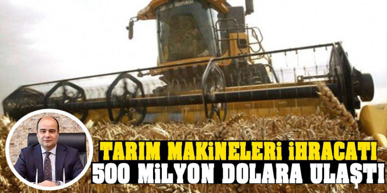 Tarım makineleri ihracatı 500 milyon dolara ulaştı