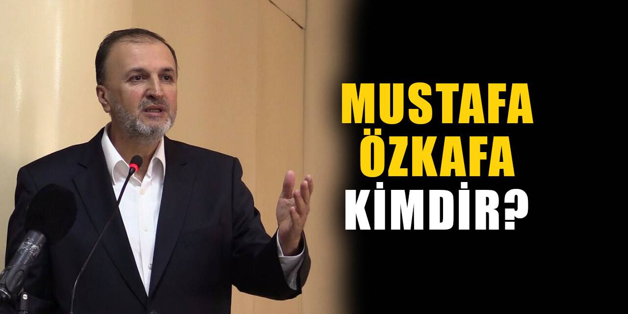 Mustafa Özkafa kimdir, nereli? Mustafa Özkafa biyografisi
