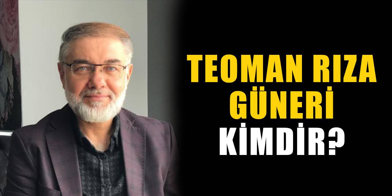 Teoman Rıza Güneri kimdir, nereli? Teoman Rıza Güneri biyografisi