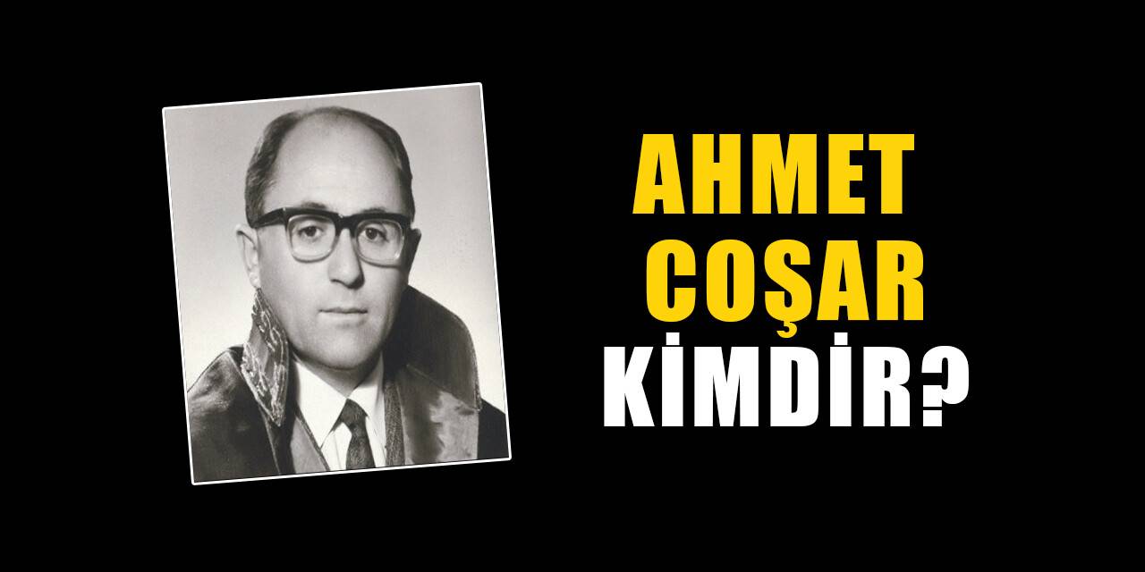 Ahmet Coşar kimdir, nereli? Ahmet Coşar biyografisi