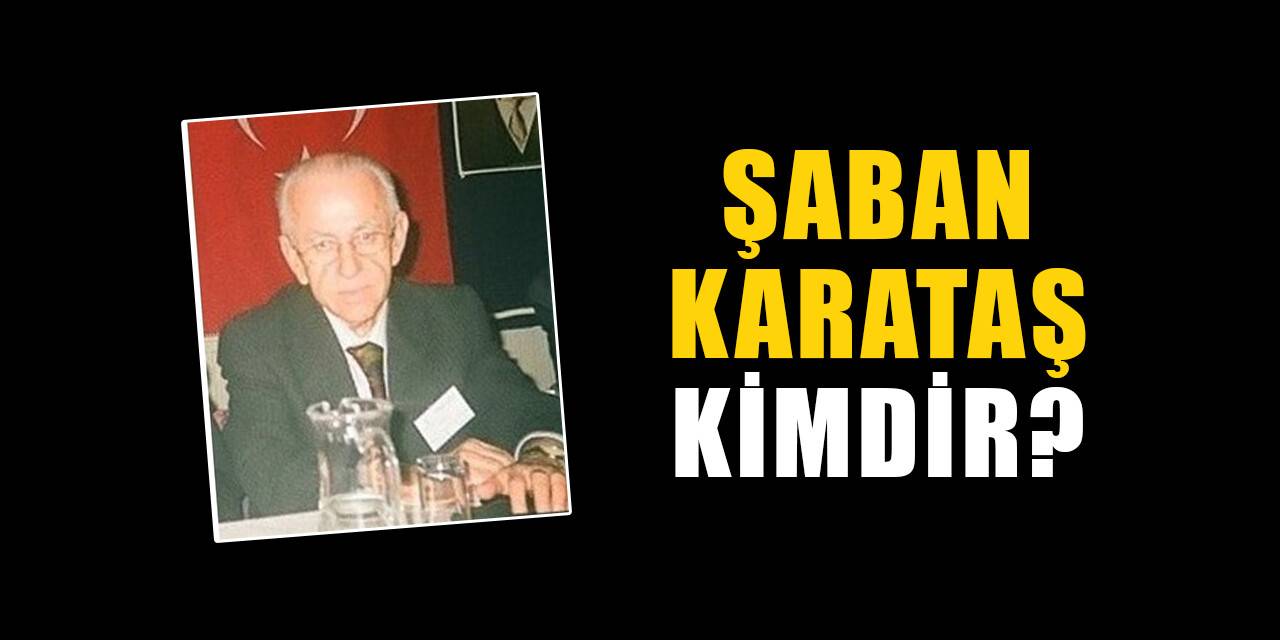 Şaban Karataş kimdir, nereli? Şaban Karataş biyografisi