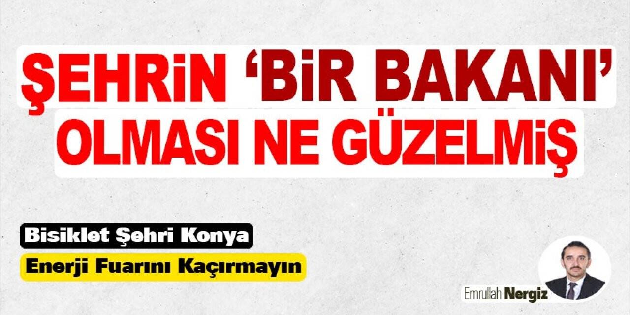 Şehrin ‘Bir Bakanı’ Olması Ne Güzelmiş