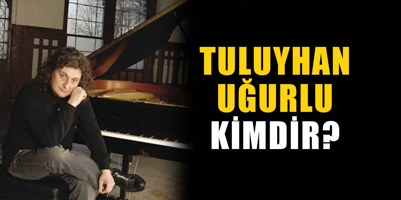 Tuluyhan Uğurlu kimdir, nereli? Tuluyhan Uğurlu Biyografisi