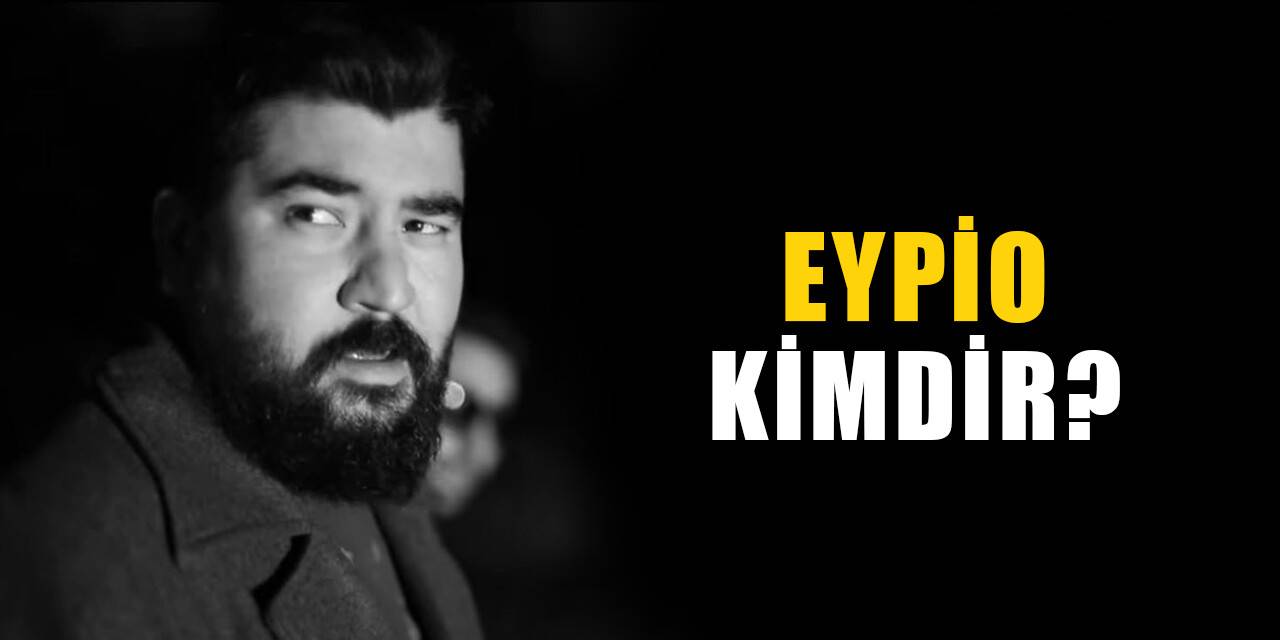 Eypio kimdir, nereli? Eypio biyografisi