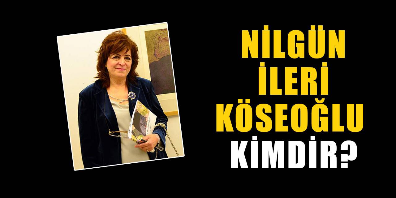 Nilgün İleri Köseoğlu kimdir, nereli? Nilgün İleri Köseoğlu biyografisi