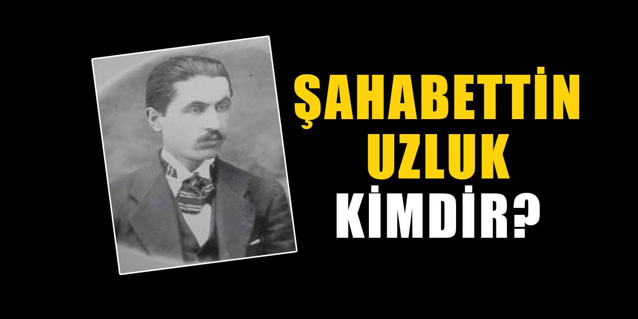 Şahabeddin Uzluk kimdir, nereli? Şahabeddin Uzluk biyografisi