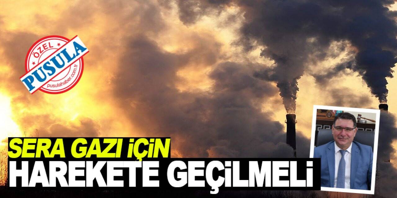 Sera gazı için harekete geçilmeli