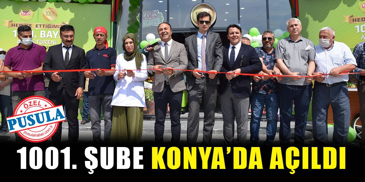 1001. şube Konya’da açıldı