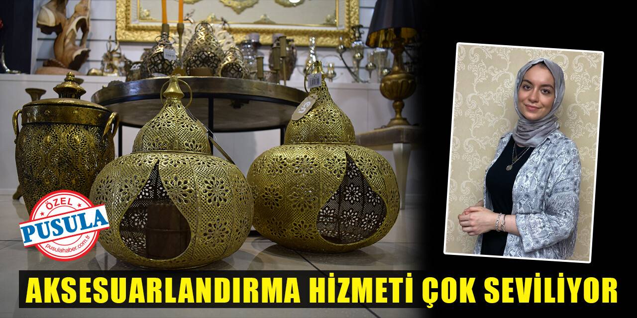 Aksesuarlandırma hizmeti çok seviliyor