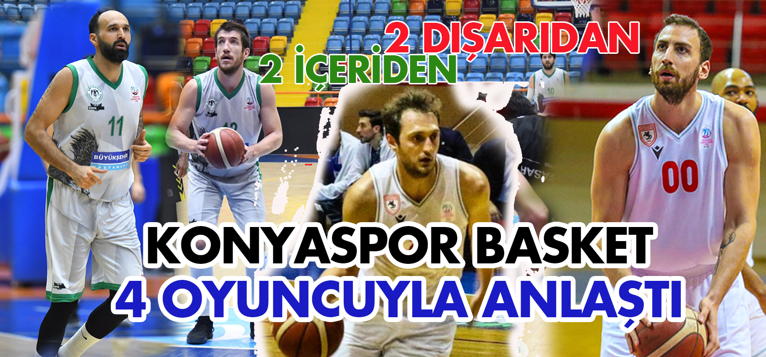 Konyaspor Basketbol 4 oyuncuyla anlaştı