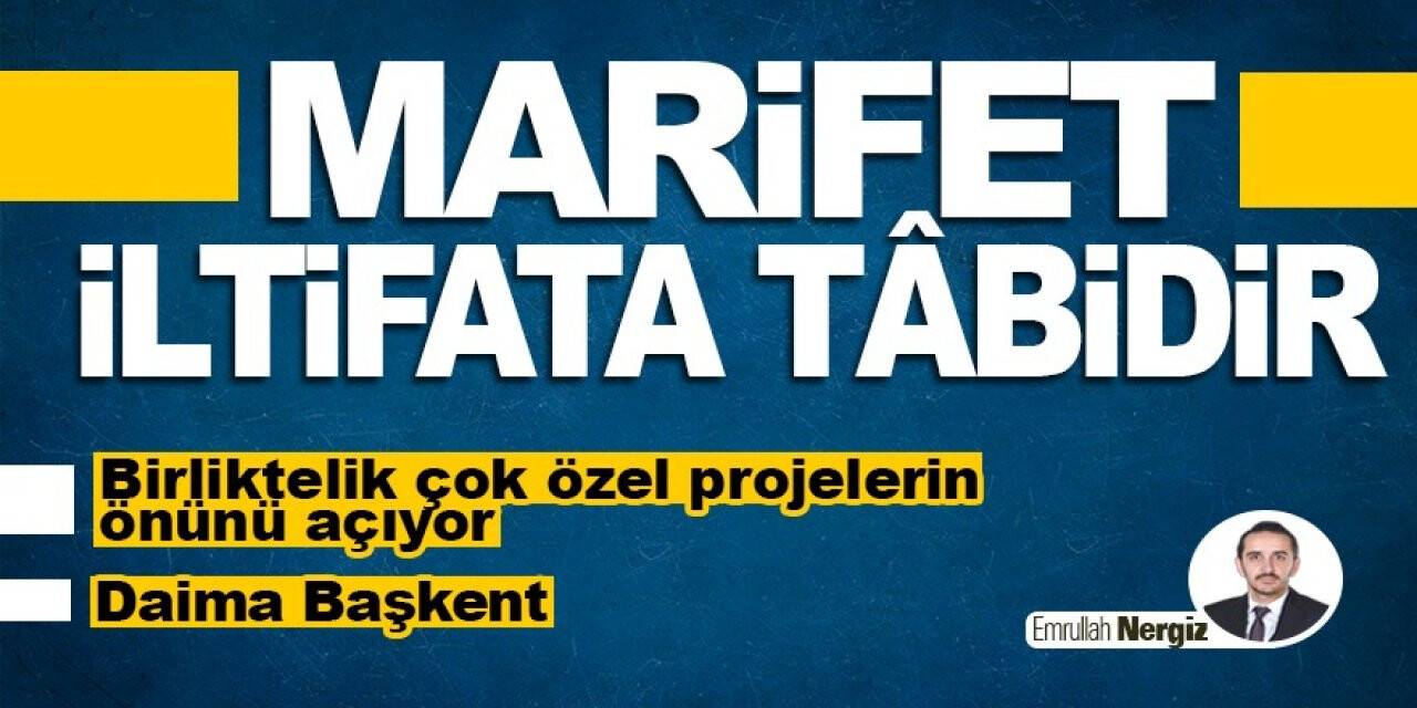 Marifet İltifata Tâbidir