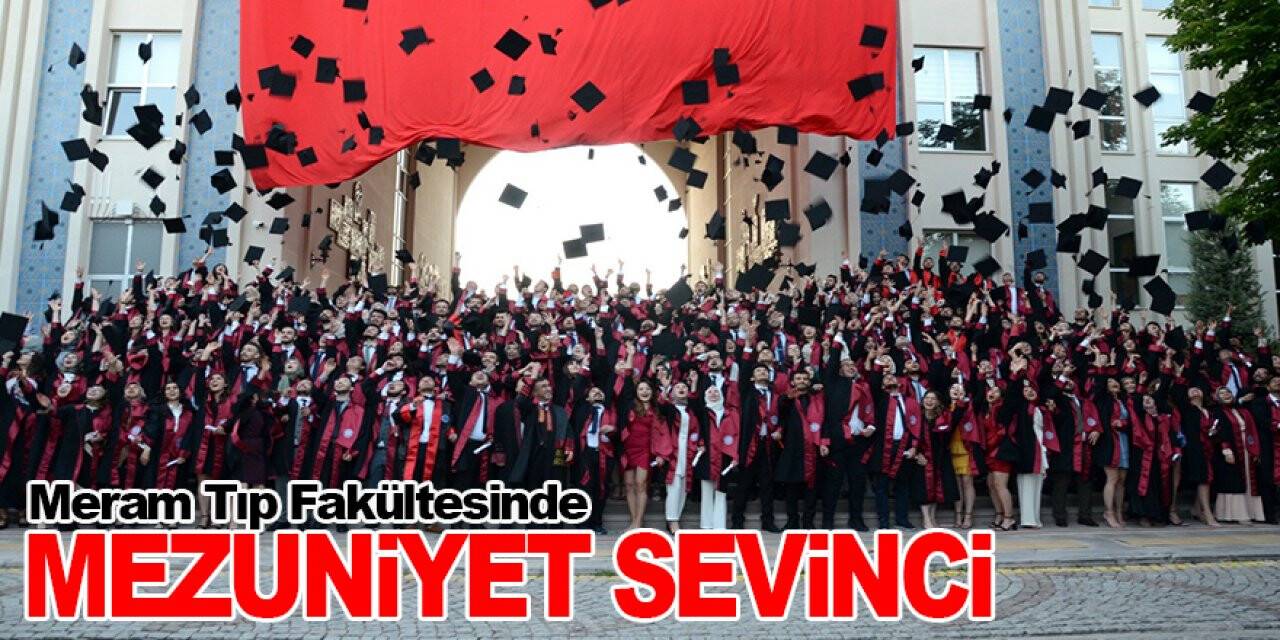 Meram Tıp Fakültesinde mezuniyet sevinci