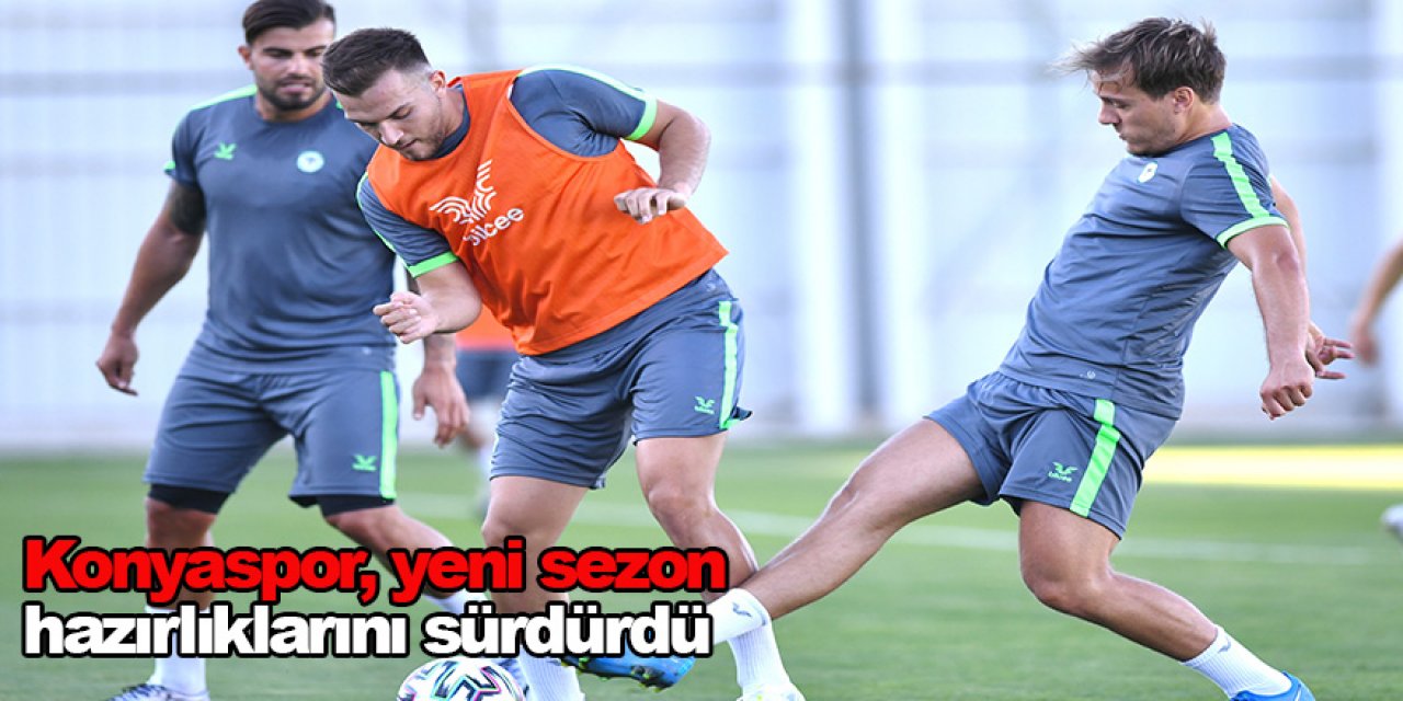 Konyaspor, yeni sezon hazırlıklarını sürdürdü