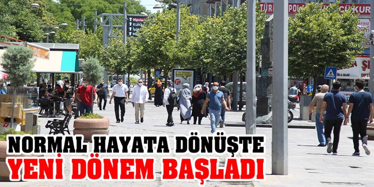 Normal hayata dönüşte yeni dönem başladı