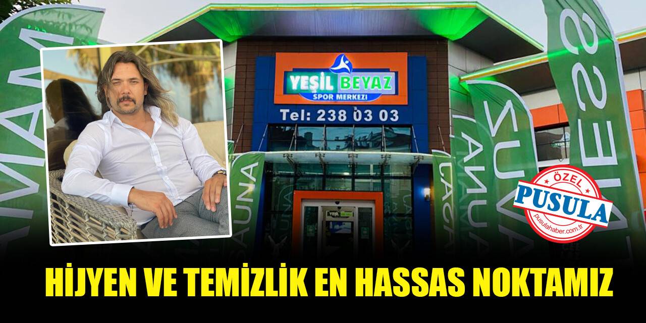 Hijyen ve temizlik en hassas noktamız