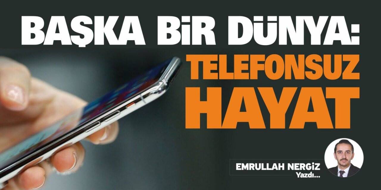 Başka Bir Dünya: Telefonsuz Hayat