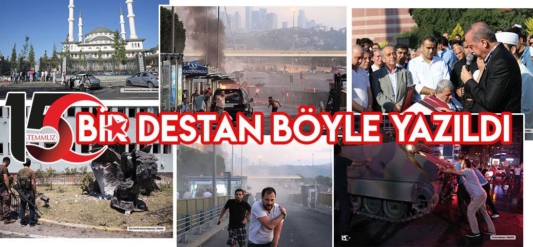 15 Temmuz Destanı böyle yazıldı (FOTO GALERİ)