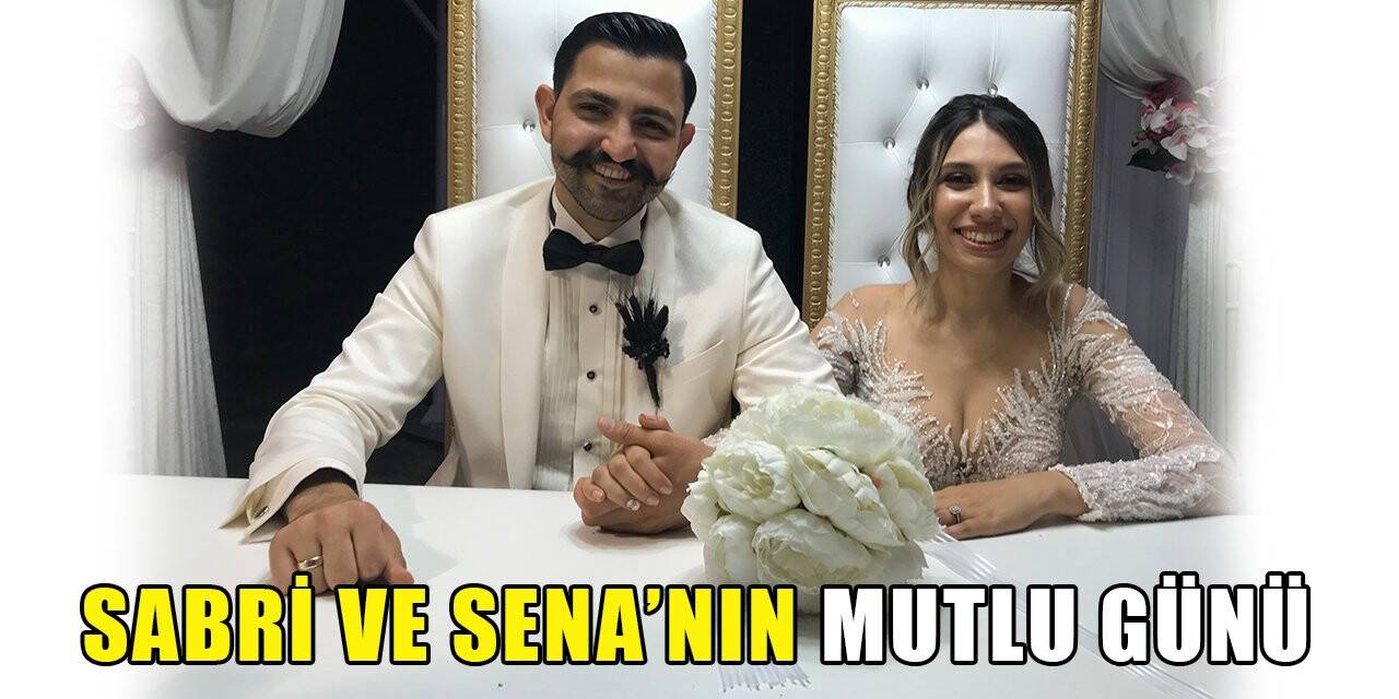 Sabri ve Sena'nın mutlu günü