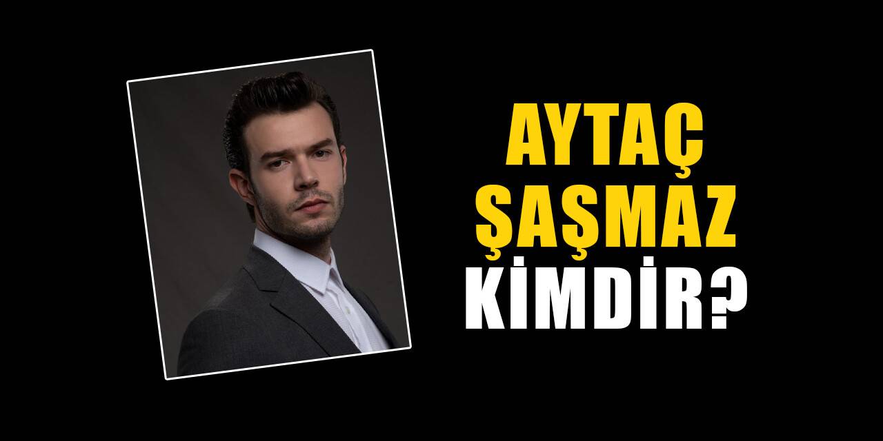 Aytaç Şaşmaz kimdir, nereli? Aytaç Şaşmaz biyografisi