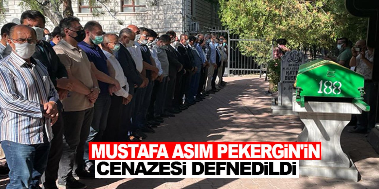 Mustafa Asım Pekergin'in cenazesi defnedildi