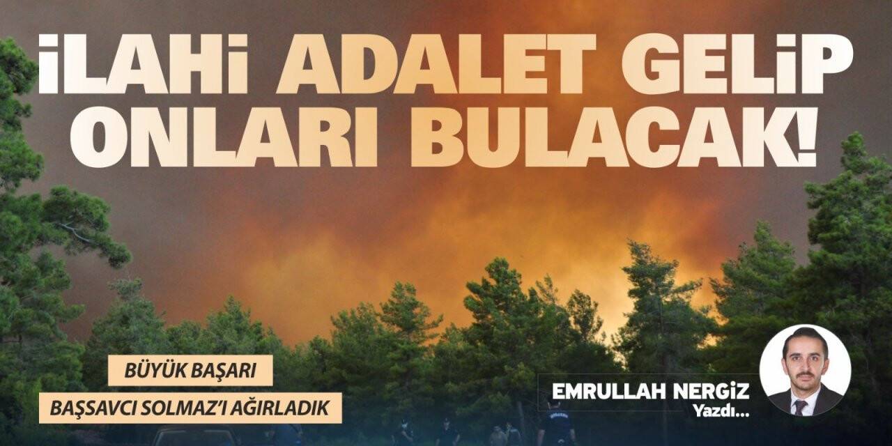 İlahi Adalet Gelip Onları Bulacak!