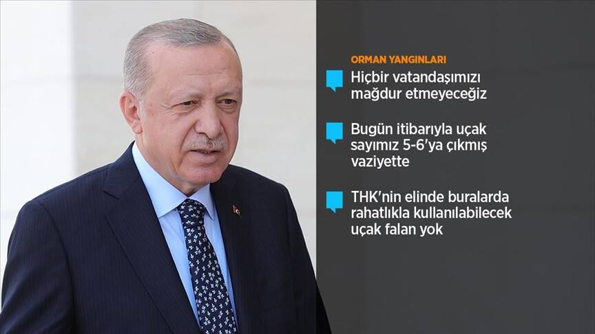 Cumhurbaşkanı Erdoğan’dan ‘yangın’ açıklaması…