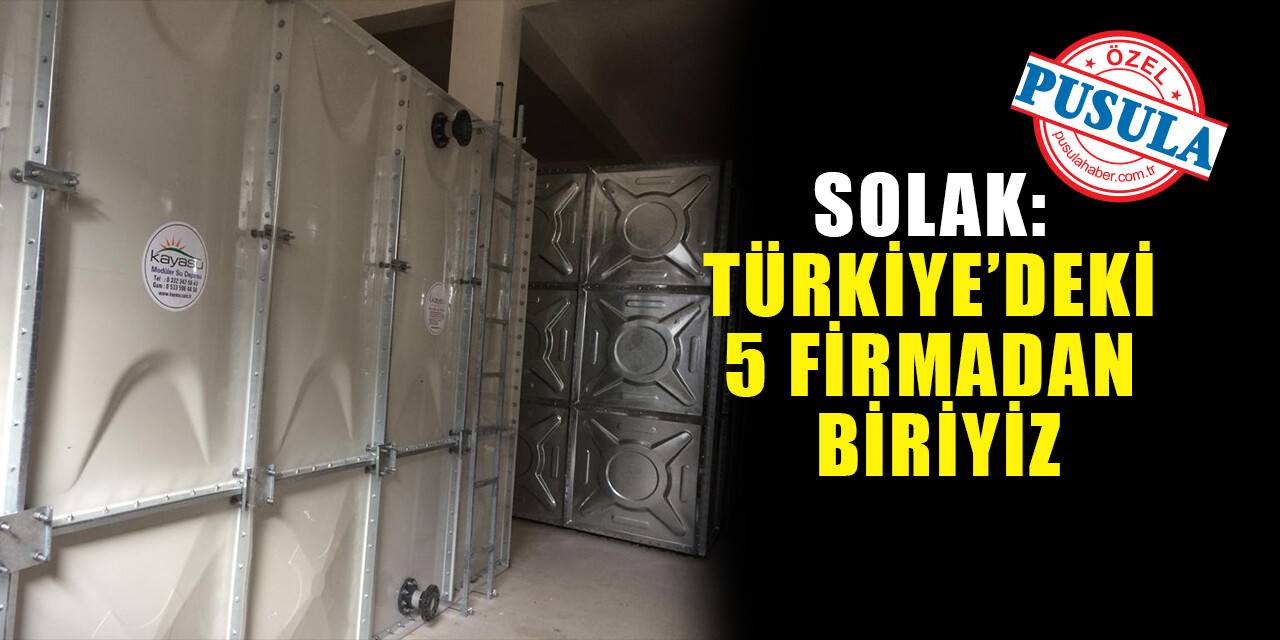 Solak: Türkiye’deki 5 firmadan biriyiz