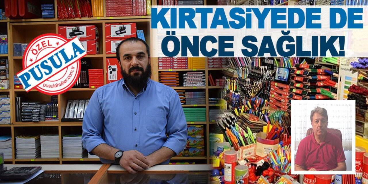 Kırtasiyede de önce sağlık!