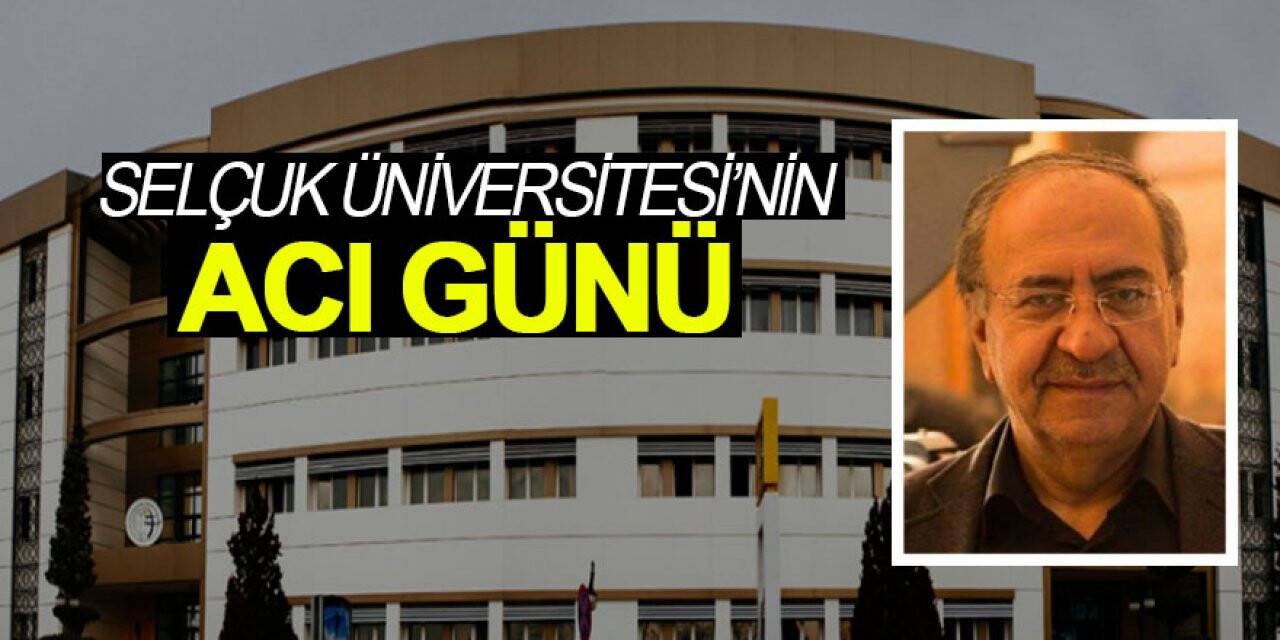 Selçuk Üniversitesi'nin acı günü! Kadir Yalçın koronaya yenik düştü
