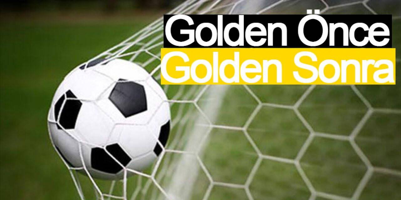 Golden Önce Golden Sonra