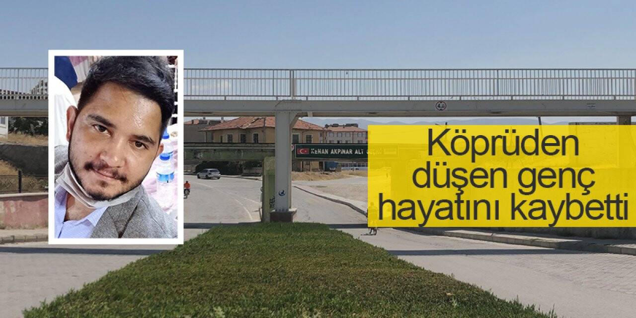 Köprüden düşen genç hayatını kaybetti
